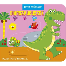 Napraforgó Könyvkiadó Hová bújtam? Dinoszauruszok gyermek- és ifjúsági könyv