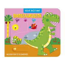 Napraforgó Könyvkiadó - Hová bújtam? - Dinoszauruszok gyermek- és ifjúsági könyv