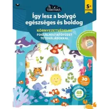 Napraforgó Könyvkiadó Így lesz a bolygó egészséges és boldog gyermek- és ifjúsági könyv