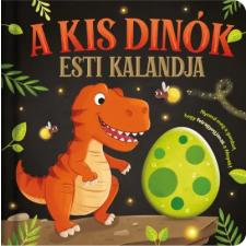 Napraforgó Könyvkiadó Lámpás mesék - A kis dinók esti kalandja gyermek- és ifjúsági könyv