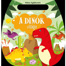 Napraforgó Könyvkiadó Mókás foglalkoztató - A dinók világa gyermek- és ifjúsági könyv