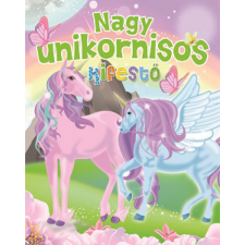 Napraforgó Könyvkiadó - Nagy unikornisos kifestő gyermek- és ifjúsági könyv