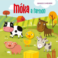 Napraforgó Könyvkiadó Napraforgó - Hangos cimborák - Móka a farmon gyermek- és ifjúsági könyv