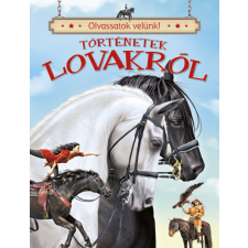 Napraforgó Könyvkiadó Olvassatok velünk! - Történetek lovakról gyermek- és ifjúsági könyv