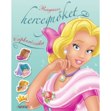 Napraforgó Könyvkiadó Ragassz hercegnőket! - Csipkerózsika gyermek- és ifjúsági könyv