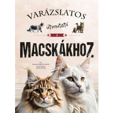 Napraforgó Könyvkiadó Varázslatos útmutató a macskákhoz gyermek- és ifjúsági könyv