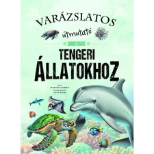 Napraforgó Könyvkiadó Varázslatos útmutató a tengeri állatokhoz gyermek- és ifjúsági könyv
