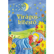 Napraforgó Könyvkiadó Virágos kifestő gyermek- és ifjúsági könyv