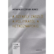 Napvilág A székely zászló a politikától a hétköznapokig. Tárgy, identitás, régió egyéb e-könyv