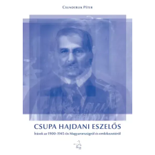 Napvilág Csupa hajdani eszelős. Írások az 1900–1945-ös Magyarországról és emlékezetéről egyéb e-könyv