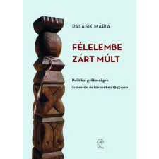 Napvilág Félelembe zárt múlt társadalom- és humántudomány