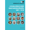 Napvilág Kérdések és válaszok a dualizmus kori Magyarországról