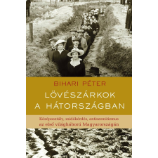 Napvilág Lövészárkok a hátországban társadalom- és humántudomány