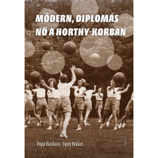 Napvilág Modern, diplomás nő a Horthy-korban társadalom- és humántudomány