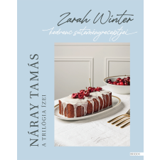 Náray Tamás A trilógia ízei - zarah winter kedvenc süteményreceptjei - náray tamás gasztronómia