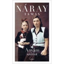 Náray Tamás - Anyám szerint regény