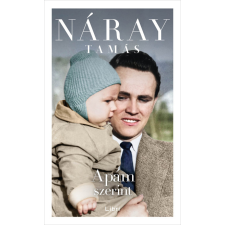 Náray Tamás - Apám szerint regény