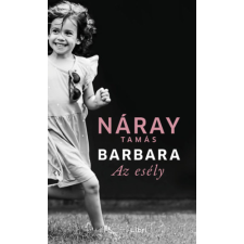 Náray Tamás - Barbara - Az esély (3. kötet) regény