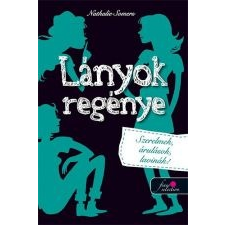 Nathalie Somers LÁNYOK REGÉNYE 2. - SZERELMEK, ÁRULÁSOK, LAVINÁK gyermek- és ifjúsági könyv
