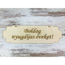  Natúr fa - &quot;Boldog nyugdíjas éveket!&quot; tábla 7,5x24,5cm dekorációs kellék
