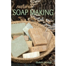  Natural Soap Making – Elizabeth Letcavage idegen nyelvű könyv
