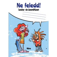 - NE FELEDD! - LECKE- ÉS ÜZENÕFÜZET tankönyv
