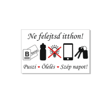  Ne felejtsd itthon! - öntapadó, 160*240 információs tábla, állvány