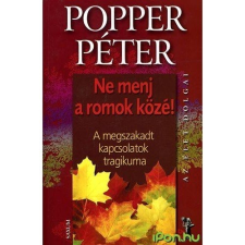  Ne menj a romok közé! - A megszakadt kapcsolatok tragikuma társadalom- és humántudomány