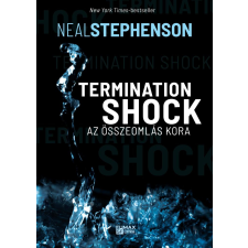 Neal Stephenson - Termination Shock - Az összeomlás kora egyéb könyv