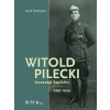 NEB - Nemzeti Emlékezet Bizottságának Hivatala Witold Pilecki lovassági kapitány - 1901-1948