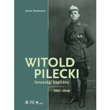 NEB - Nemzeti Emlékezet Bizottságának Hivatala Witold Pilecki lovassági kapitány - 1901-1948 történelem