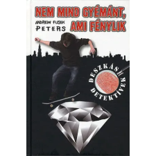  Nem mind gyémánt, ami fénylik - Deszkás detektívek 2. gyermek- és ifjúsági könyv