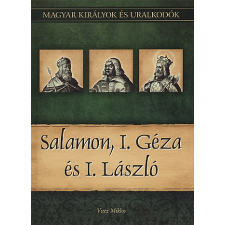 Nemere István SALAMON, I. GÉZA ÉS I. LÁSZLÓ / 4. történelem