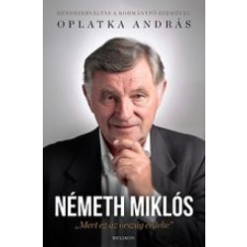 NÉMETH MIKLÓS - MERT EZ AZ ORSZÁG ÉRDEKE társadalom- és humántudomány