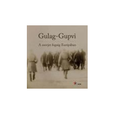 Nemzeti Emlékezet Bizottsága Gulag-Gupvi - Kiss Réka - Simon István szerk. ajándékkönyv