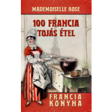 Nemzeti Örökség Kiadó 100 francia tojásétel gasztronómia