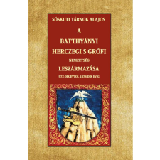 Nemzeti Örökség Kiadó A Batthyányi herczegi s grófi nemzetség leszármazása 972-dik évtől 1874-dik évig történelem