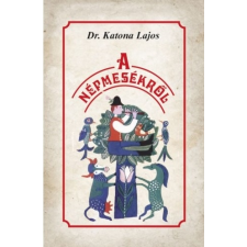 Nemzeti Örökség Kiadó A népmesékről társadalom- és humántudomány