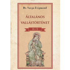 Nemzeti Örökség Kiadó Általános vallástörténet II/II. kötet vallás