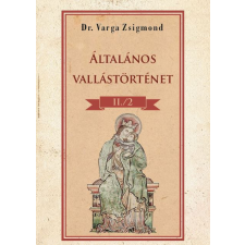 Nemzeti Örökség Kiadó Általános vallástörténet II/II. kötet vallás