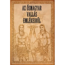 Nemzeti Örökség Kiadó AZ ŐSMAGYAR VALLÁS EMLÉKEIRŐL ajándékkönyv