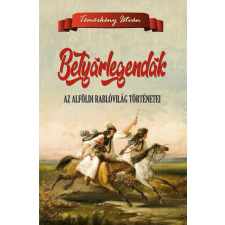 Nemzeti Örökség Kiadó Betyárlegendák egyéb könyv