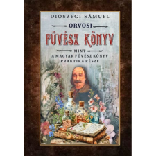 Nemzeti Örökség Kiadó Diószegi Sámuel - Orvosi füvész könyv életmód, egészség