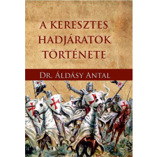 Nemzeti Örökség Kiadó Dr Áldásy Antal - A keresztes hadjáratok története történelem