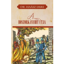 Nemzeti Örökség Kiadó Dr. Haász Imre - A boszorkányhit útja társadalom- és humántudomány