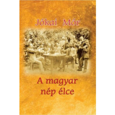 Nemzeti Örökség Kiadó Jókai Mór - A magyar nép élce egyéb könyv