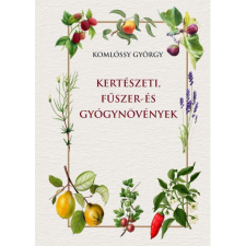 Nemzeti Örökség Kiadó Kertészeti, fűszer- és gyógynövények életmód, egészség