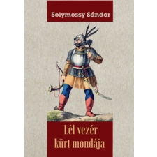 Nemzeti Örökség Kiadó Lél vezér kürt mondája történelem