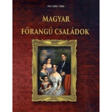 Nemzeti Örökség Kiadó Magyar főrangú családok történelem