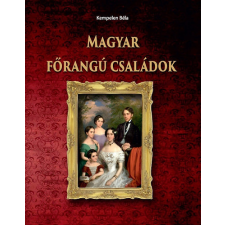 Nemzeti Örökség Kiadó Magyar főrangú családok történelem